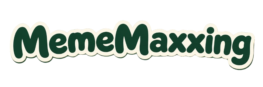 MemeMaxxing
